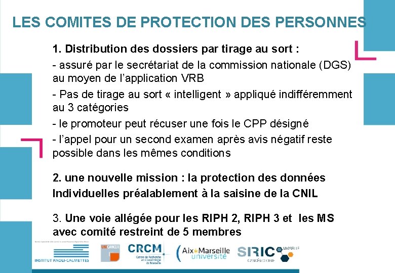 LES COMITES DE PROTECTION DES PERSONNES 1. Distribution des dossiers par tirage au sort