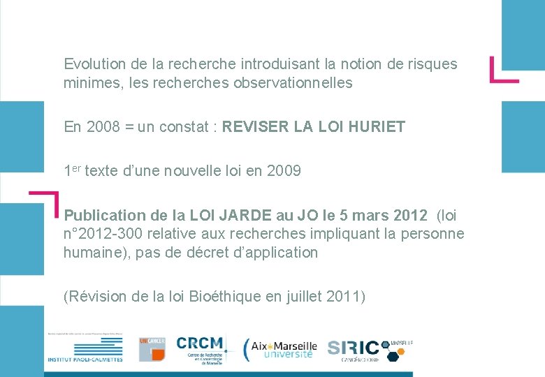 Evolution de la recherche introduisant la notion de risques minimes, les recherches observationnelles En