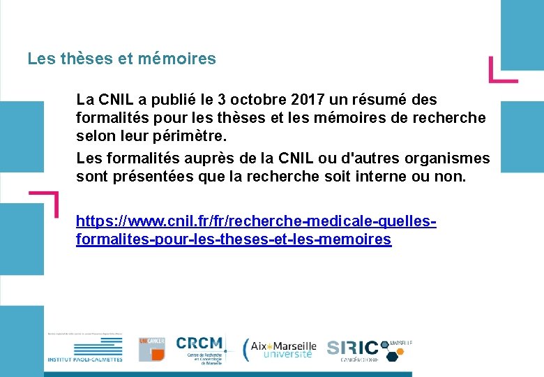 Les thèses et mémoires La CNIL a publié le 3 octobre 2017 un résumé