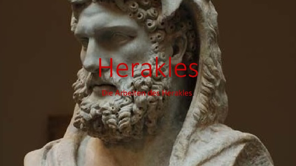 Herakles Die Arbeiten des Herakles. 