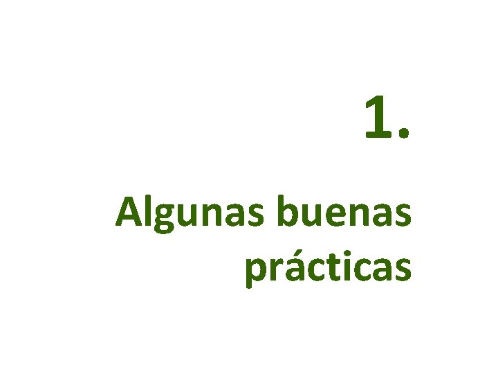 1. Algunas buenas prácticas 