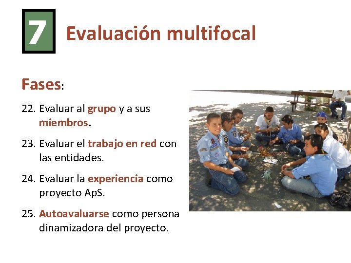 7 Evaluación multifocal Fases: 22. Evaluar al grupo y a sus miembros. 23. Evaluar