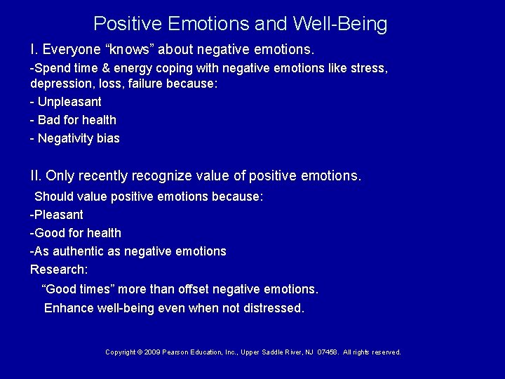 Positive Emotions and Well-Being I. Everyone “knows” about negative emotions. -Spend time & energy