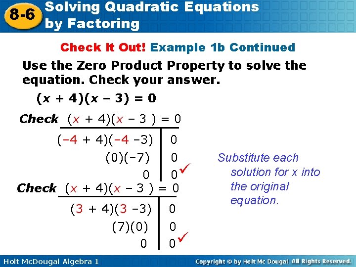 Solving Quadratic Equations 8 -6 by Factoring Check It Out! Example 1 b Continued