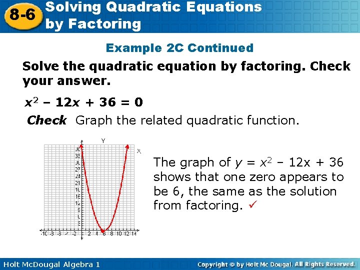 Solving Quadratic Equations 8 -6 by Factoring Example 2 C Continued Solve the quadratic