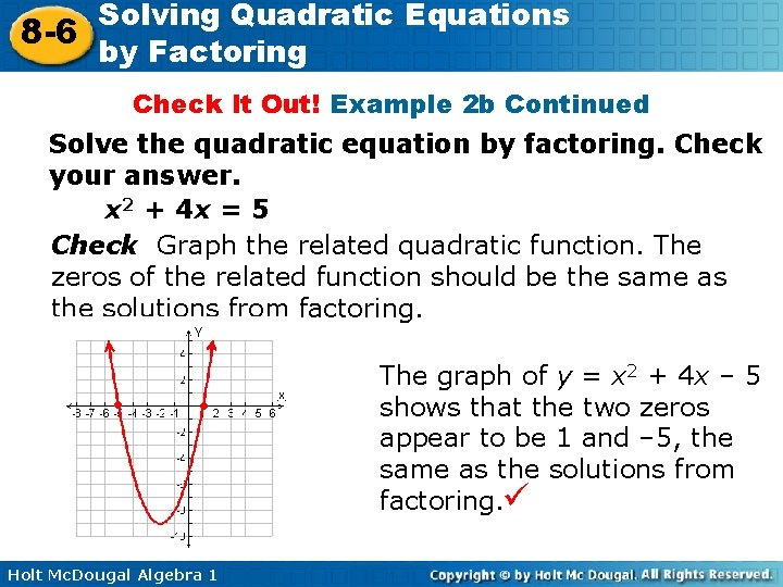 Solving Quadratic Equations 8 -6 by Factoring Check It Out! Example 2 b Continued