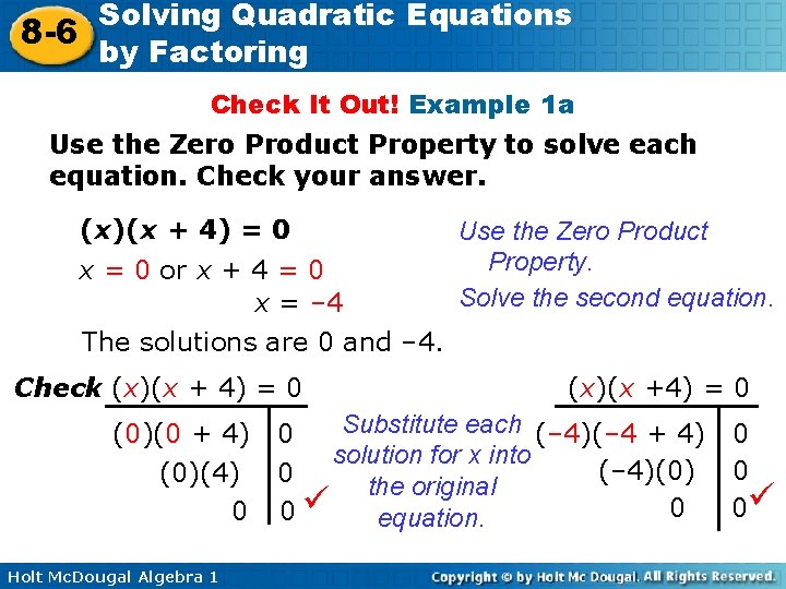 Solving Quadratic Equations 8 -6 by Factoring Check It Out! Example 1 a Use