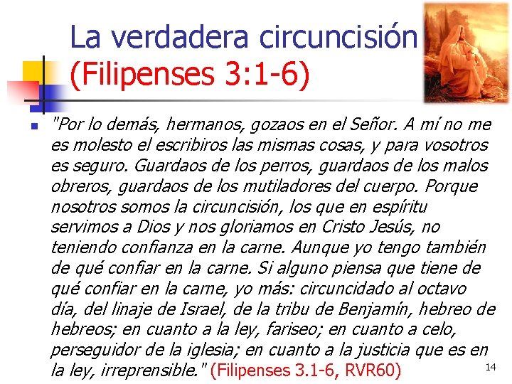 La verdadera circuncisión (Filipenses 3: 1 -6) n "Por lo demás, hermanos, gozaos en La verdadera circuncisión (Filipenses 3: 1 -6) n "Por lo demás, hermanos, gozaos en