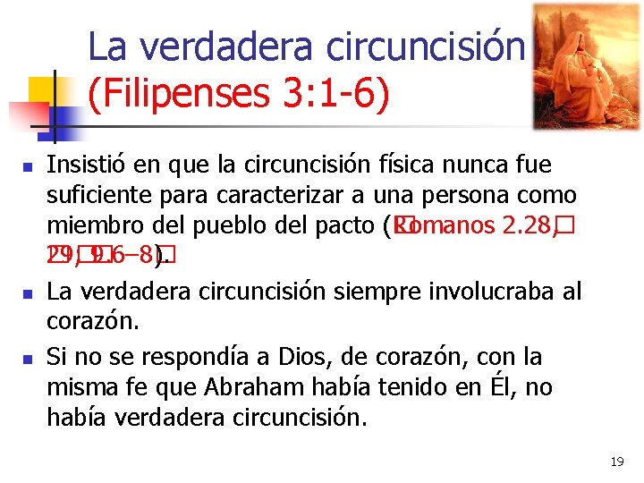 La verdadera circuncisión (Filipenses 3: 1 -6) n n n Insistió en que la La verdadera circuncisión (Filipenses 3: 1 -6) n n n Insistió en que la