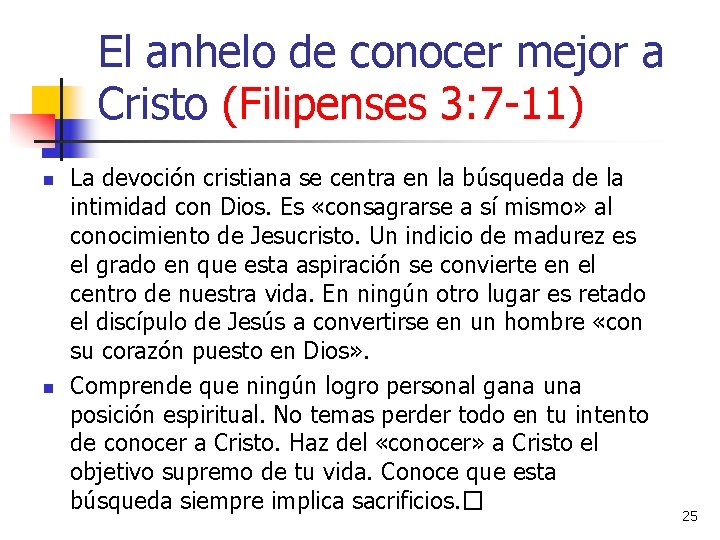 El anhelo de conocer mejor a Cristo (Filipenses 3: 7 -11) n n La El anhelo de conocer mejor a Cristo (Filipenses 3: 7 -11) n n La