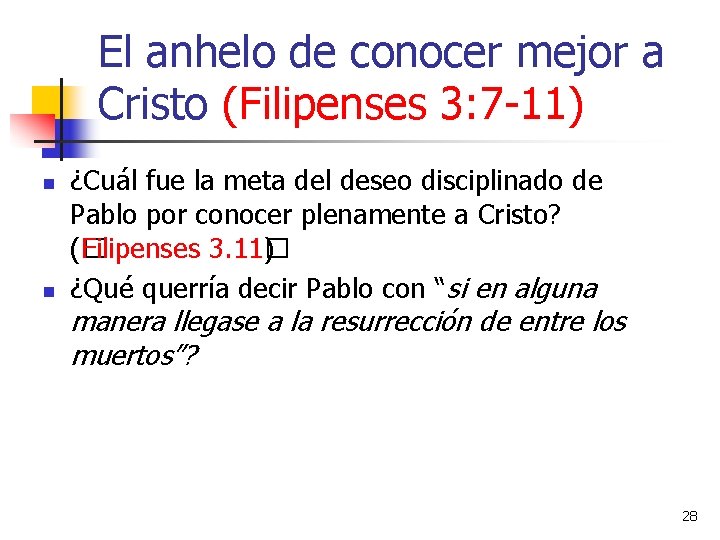 El anhelo de conocer mejor a Cristo (Filipenses 3: 7 -11) n n ¿Cuál El anhelo de conocer mejor a Cristo (Filipenses 3: 7 -11) n n ¿Cuál