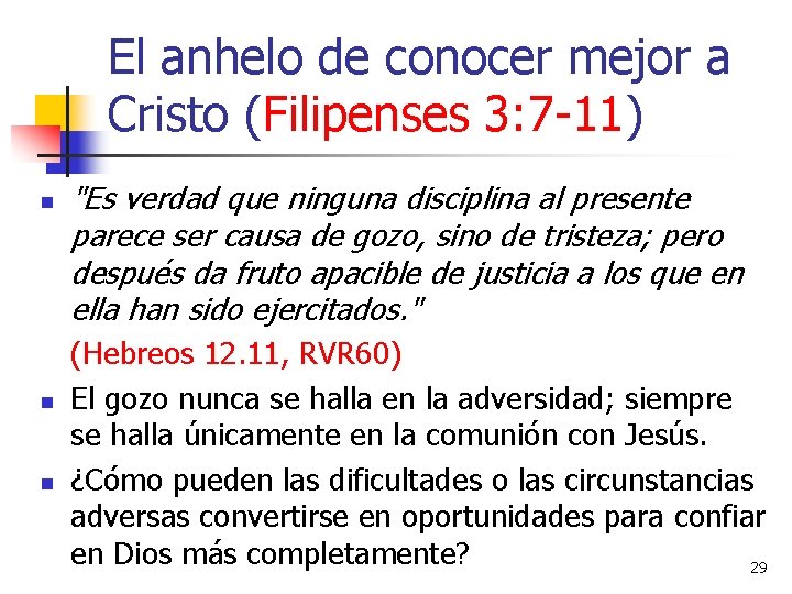El anhelo de conocer mejor a Cristo (Filipenses 3: 7 -11) n n n El anhelo de conocer mejor a Cristo (Filipenses 3: 7 -11) n n n