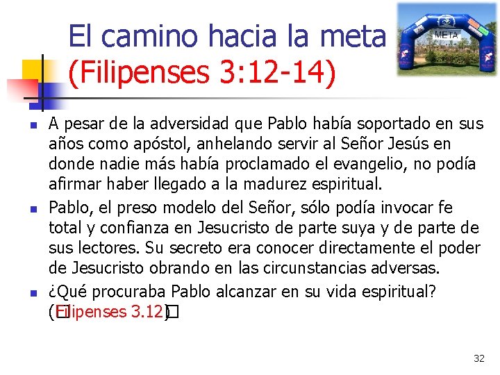 El camino hacia la meta (Filipenses 3: 12 -14) n n n A pesar El camino hacia la meta (Filipenses 3: 12 -14) n n n A pesar