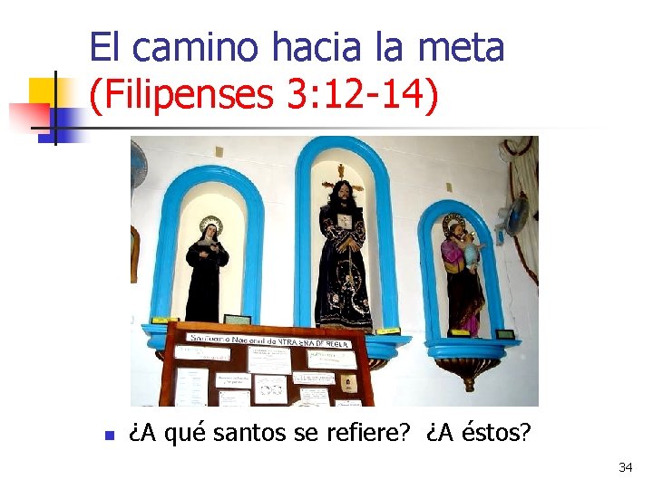 El camino hacia la meta (Filipenses 3: 12 -14) n ¿A qué santos se El camino hacia la meta (Filipenses 3: 12 -14) n ¿A qué santos se