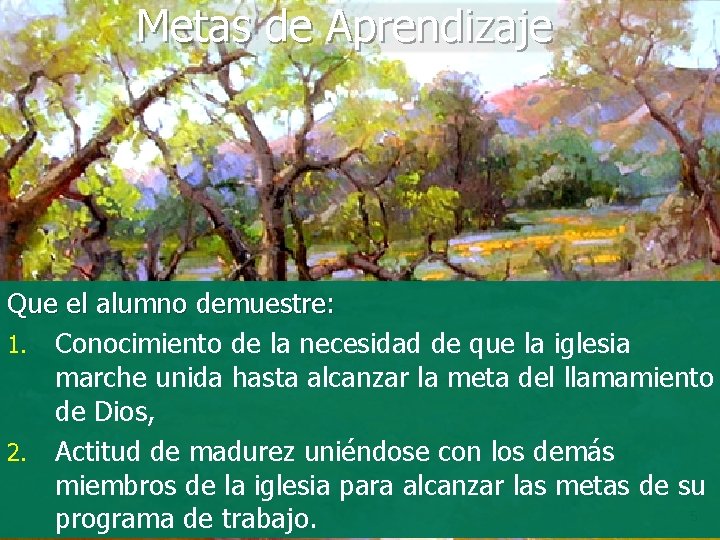 Metas de Aprendizaje Que el alumno demuestre: 1. Conocimiento de la necesidad de que Metas de Aprendizaje Que el alumno demuestre: 1. Conocimiento de la necesidad de que