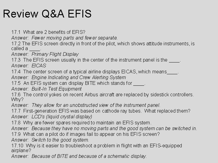 Review Q&A EFIS 17. 1 What are 2 benefits of EFIS? Answer: Fewer moving
