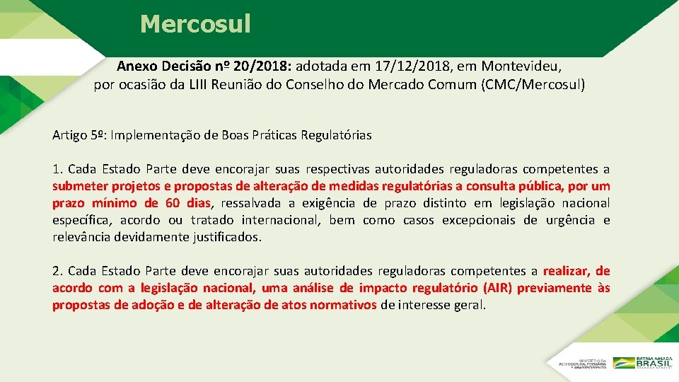 Mercosul Anexo Decisão nº 20/2018: adotada em 17/12/2018, em Montevideu, por ocasião da LIII Mercosul Anexo Decisão nº 20/2018: adotada em 17/12/2018, em Montevideu, por ocasião da LIII