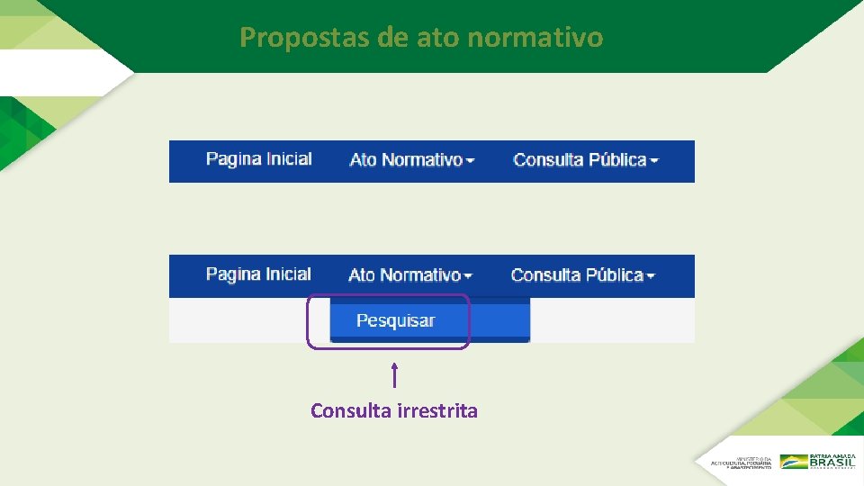 Propostas de ato normativo Consulta irrestrita Propostas de ato normativo Consulta irrestrita