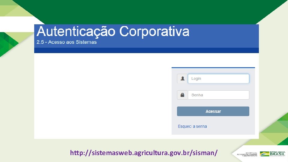 http: //sistemasweb. agricultura. gov. br/sisman/ http: //sistemasweb. agricultura. gov. br/sisman/