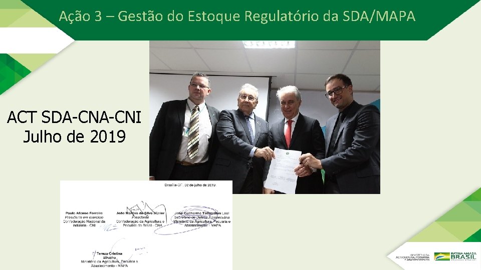 Ação 3 – Gestão do Estoque Regulatório da SDA/MAPA ACT SDA-CNI Julho de 2019 Ação 3 – Gestão do Estoque Regulatório da SDA/MAPA ACT SDA-CNI Julho de 2019
