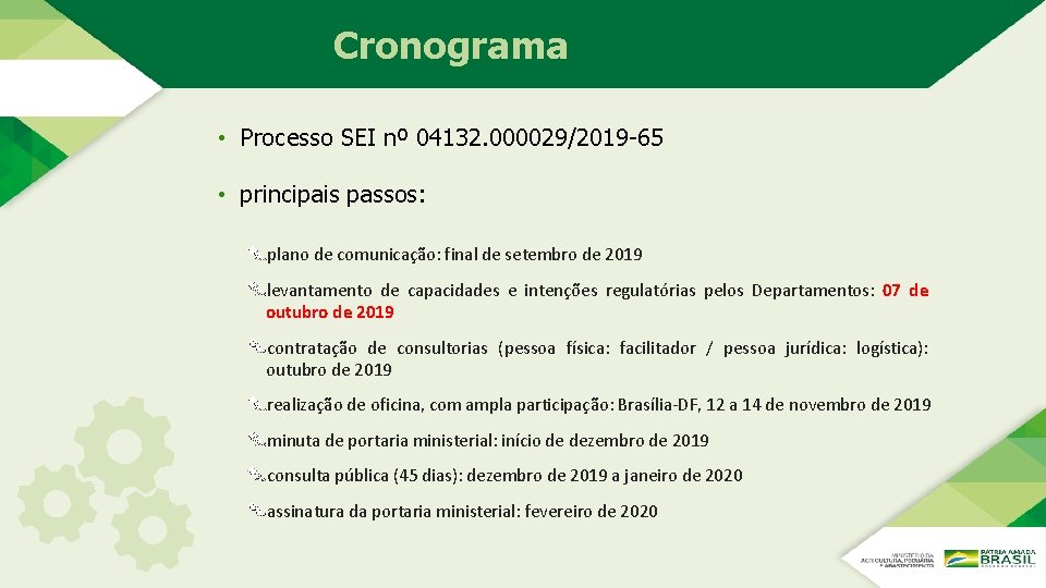 Cronograma • Processo SEI nº 04132. 000029/2019 -65 • principais passos: plano de comunicação: Cronograma • Processo SEI nº 04132. 000029/2019 -65 • principais passos: plano de comunicação: