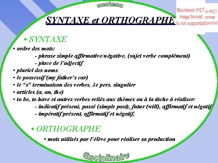 SYNTAXE et ORTHOGRAPHE • SYNTAXE • ordre des mots: - phrase simple affirmative/négative, (sujet
