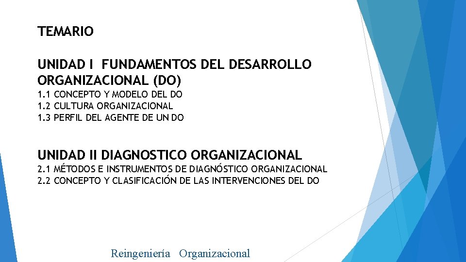TEMARIO UNIDAD I FUNDAMENTOS DEL DESARROLLO ORGANIZACIONAL (DO) 1. 1 CONCEPTO Y MODELO DEL