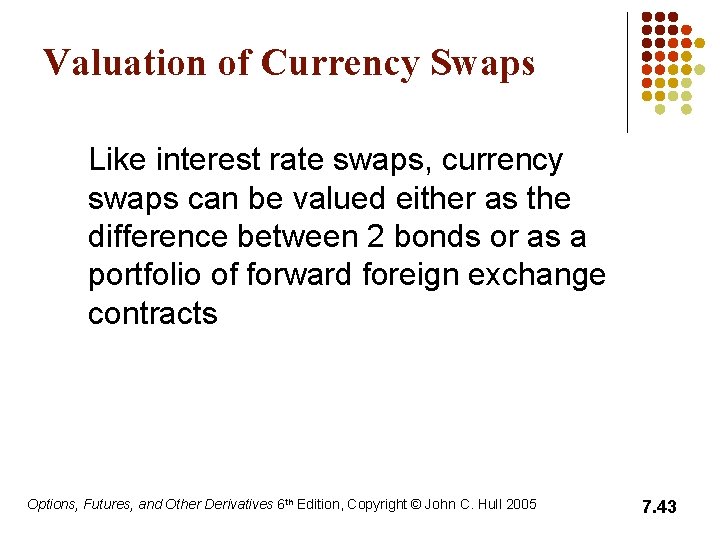 Valuation of Currency Swaps Like interest rate swaps, currency swaps can be valued either Valuation of Currency Swaps Like interest rate swaps, currency swaps can be valued either