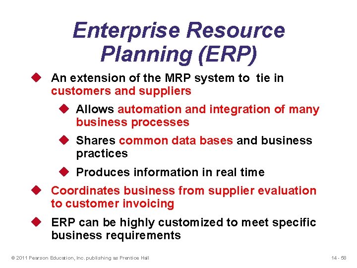 Enterprise Resource Planning (ERP) u An extension of the MRP system to tie in