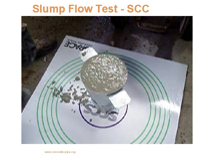 Slump Flow Test - SCC www. concrete-pipe. org Slump Flow Test - SCC www. concrete-pipe. org