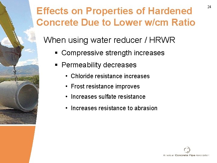 Effects on Properties of Hardened Concrete Due to Lower w/cm Ratio When using water Effects on Properties of Hardened Concrete Due to Lower w/cm Ratio When using water