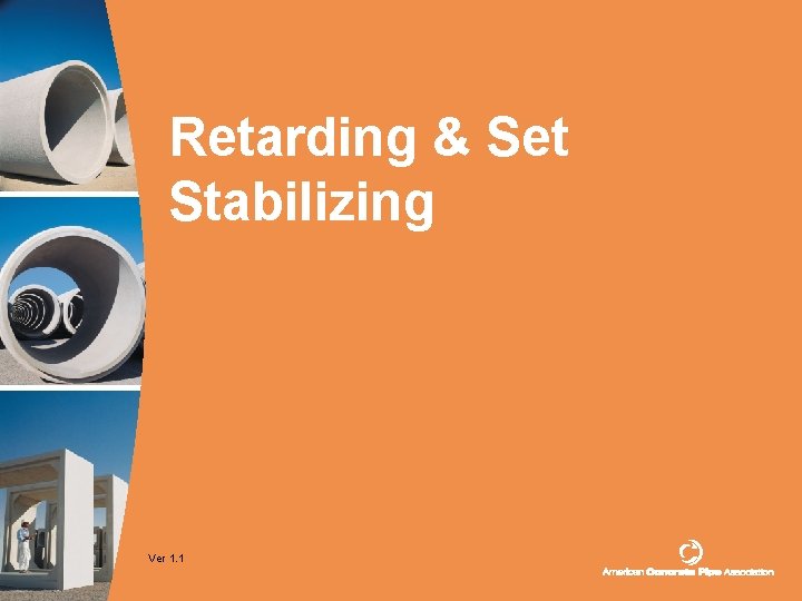 Retarding & Set Stabilizing Ver 1. 1 Retarding & Set Stabilizing Ver 1. 1