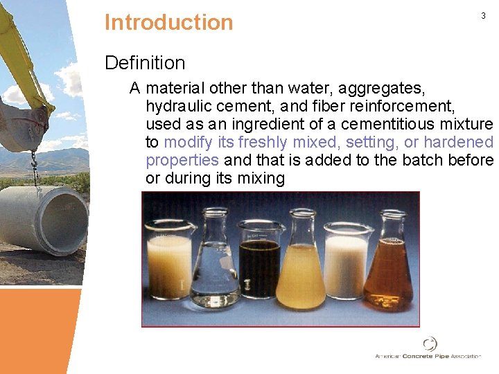 Introduction 3 Definition A material other than water, aggregates, hydraulic cement, and fiber reinforcement, Introduction 3 Definition A material other than water, aggregates, hydraulic cement, and fiber reinforcement,