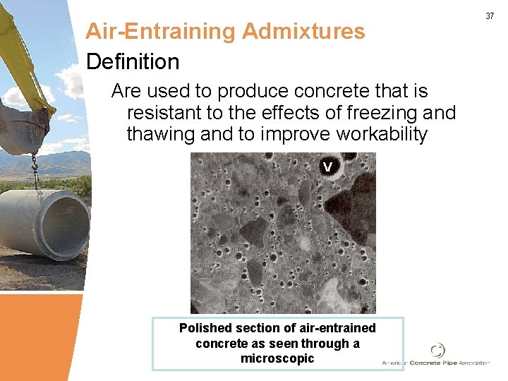 Air-Entraining Admixtures Definition Are used to produce concrete that is resistant to the effects Air-Entraining Admixtures Definition Are used to produce concrete that is resistant to the effects
