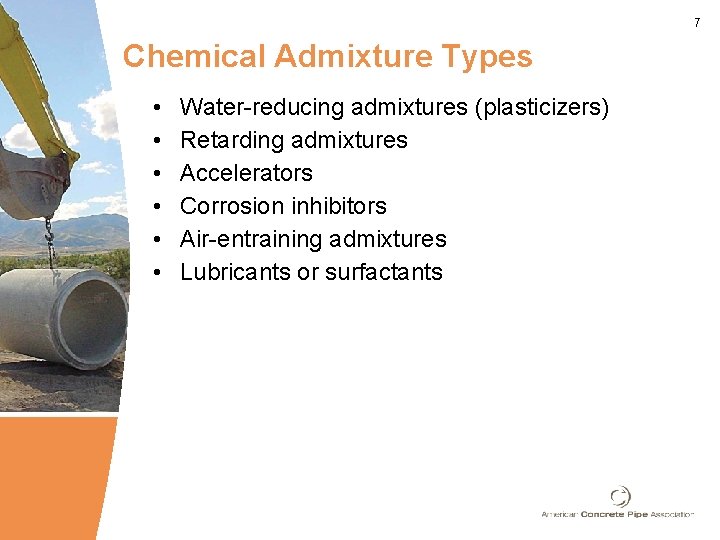 7 Chemical Admixture Types • • • Water-reducing admixtures (plasticizers) Retarding admixtures Accelerators Corrosion 7 Chemical Admixture Types • • • Water-reducing admixtures (plasticizers) Retarding admixtures Accelerators Corrosion
