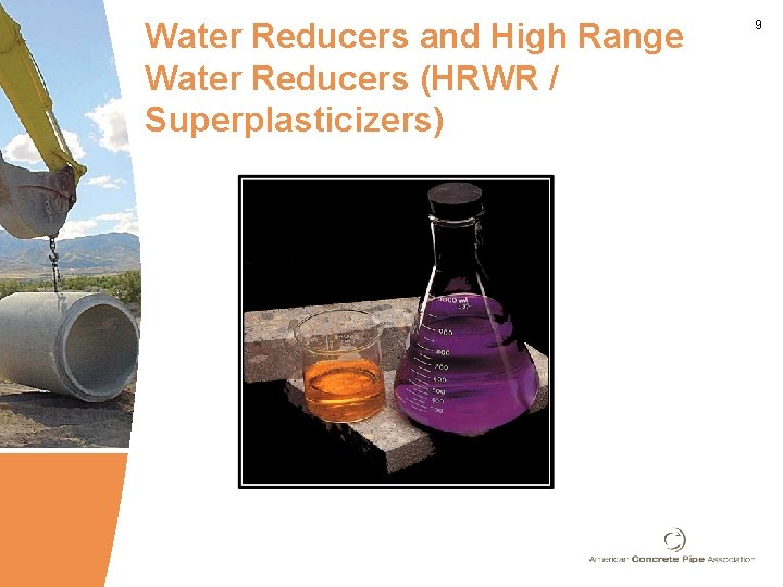 Water Reducers and High Range Water Reducers (HRWR / Superplasticizers) 9 Water Reducers and High Range Water Reducers (HRWR / Superplasticizers) 9