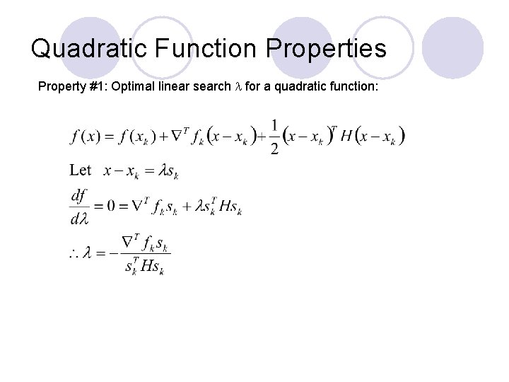 Quadratic Function Properties Property #1: Optimal linear search for a quadratic function: 