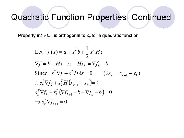 Quadratic Function Properties- Continued Property #2 fk+1 is orthogonal to sk for a quadratic