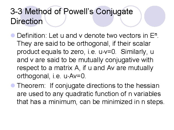 3 -3 Method of Powell’s Conjugate Direction l Definition: Let u and v denote