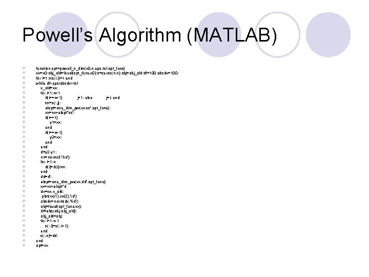 Powell’s Algorithm (MATLAB) l l l l l l l l l l function