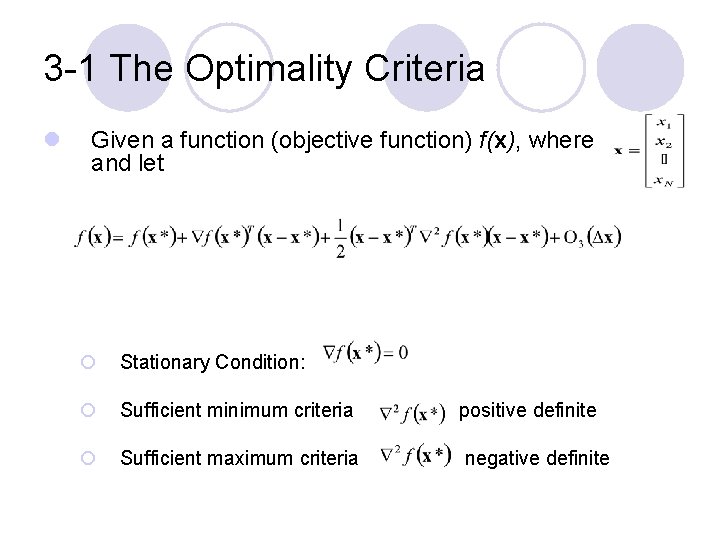 3 -1 The Optimality Criteria l Given a function (objective function) f(x), where and