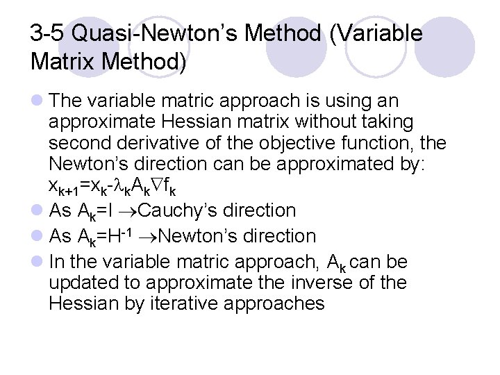 3 -5 Quasi-Newton’s Method (Variable Matrix Method) l The variable matric approach is using