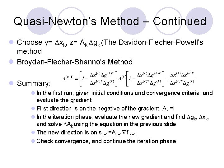 Quasi-Newton’s Method – Continued l Choose y= xk, z= Ak gk (The Davidon-Flecher-Powell’s method