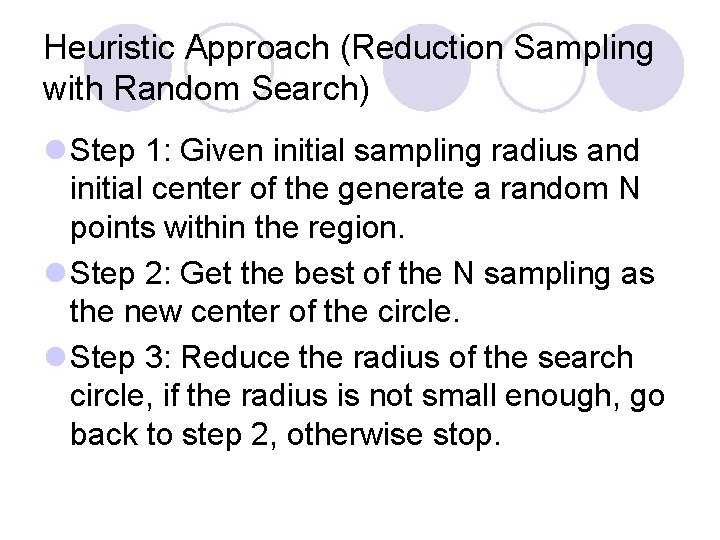 Heuristic Approach (Reduction Sampling with Random Search) l Step 1: Given initial sampling radius