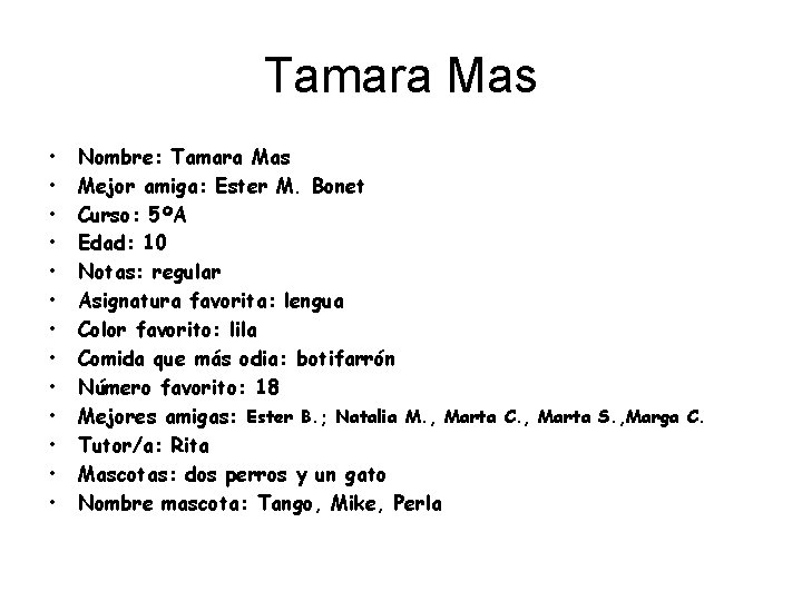 Tamara Mas • • • • Nombre: Tamara Mas Mejor amiga: Ester M. Bonet
