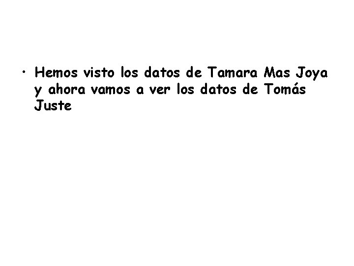  • Hemos visto los datos de Tamara Mas Joya y ahora vamos a