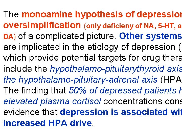 The monoamine hypothesis of depression oversimplification (only deficieny of NA, 5 -HT, an DA)