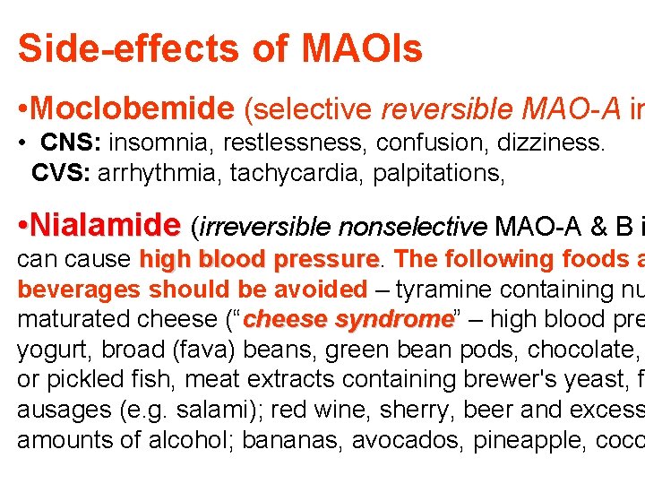 Side-effects of MAOIs • Moclobemide (selective reversible MAO-A in • CNS: insomnia, restlessness, confusion,