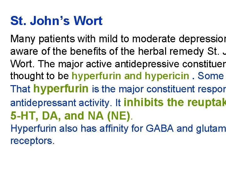 St. John’s Wort Many patients with mild to moderate depression aware of the benefits