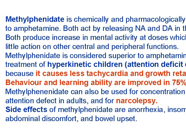 Methylphenidate is chemically and pharmacologically to amphetamine. Both act by releasing NA and DA
